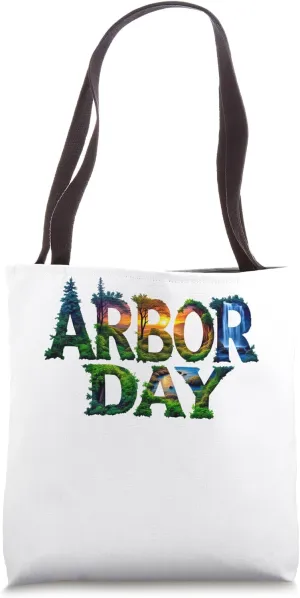 Arbor Day Tree Care Plant More Trees Tote Bag