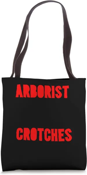 Arboriculturist Love Tight Crotches Logger Tree Climber Tote Bag