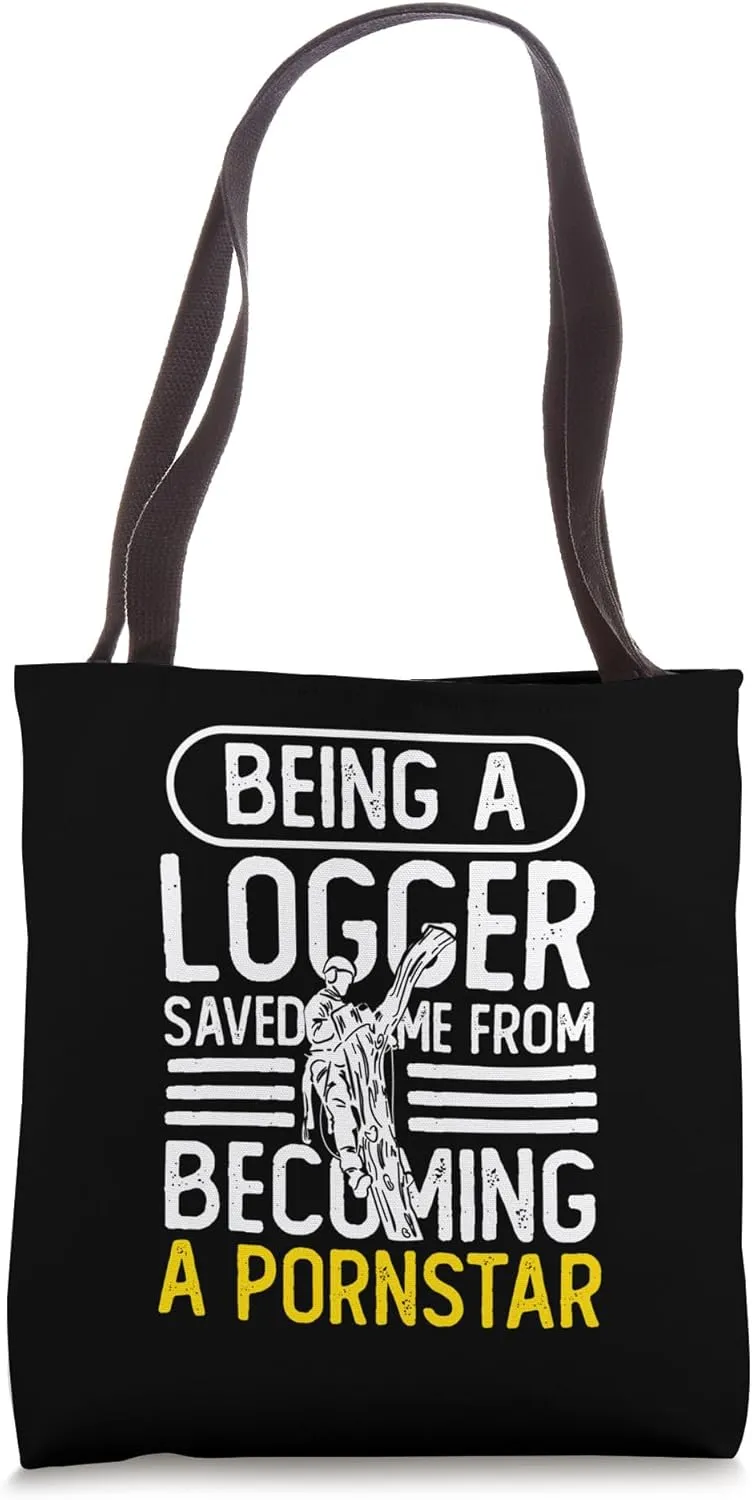 Arborist Design For Tree Trimmer - Being A Logger Tote Bag