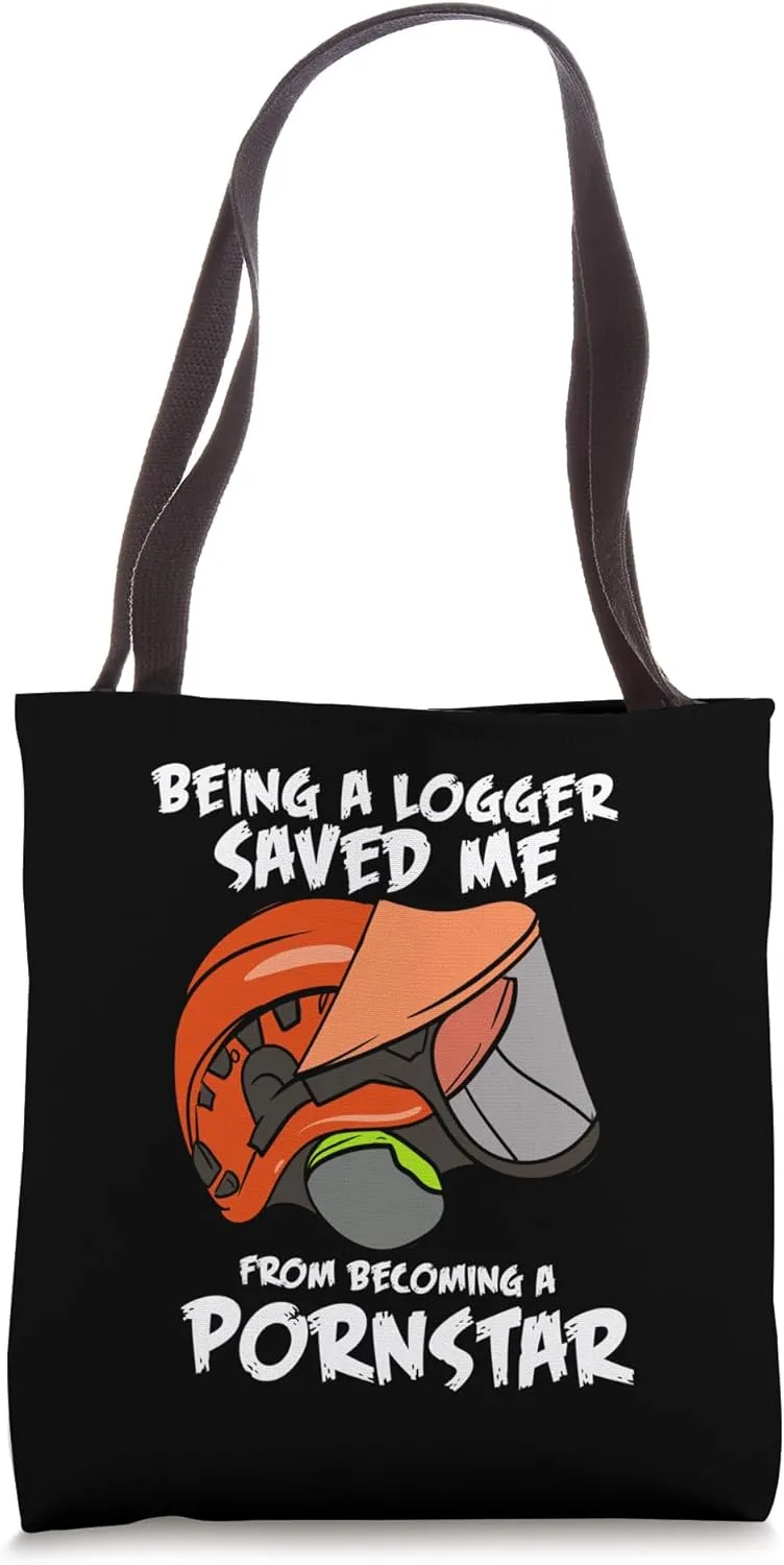 Arborist Design For Tree Trimmer - Being A Logger Tote Bag
