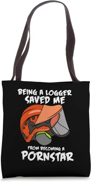 Arborist Design For Tree Trimmer - Being A Logger Tote Bag