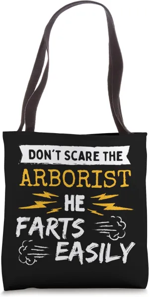 Arborist Farts Easily Logger Forestry Lumberjack Farter Tote Bag