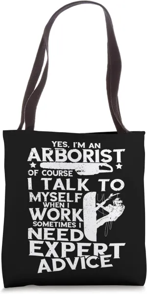 Arborist I Talk To Myself Tree Climber Lumberjack Logger Tote Bag