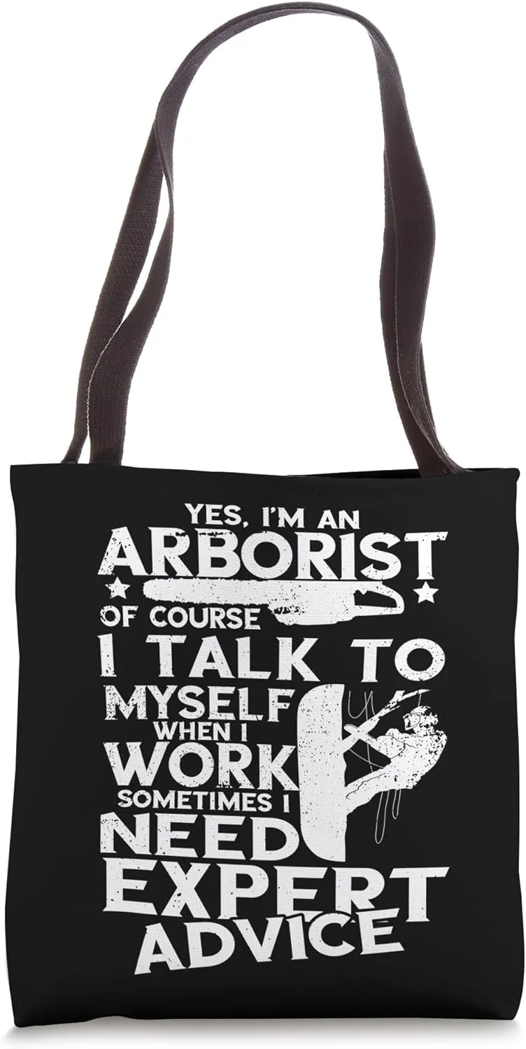 Arborist I Talk To Myself Tree Climber Lumberjack Logger Tote Bag