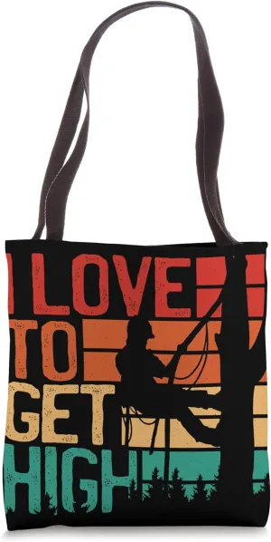 Arborist Love To Get High Retro Outdoorsman Tree Climbing Tote Bag