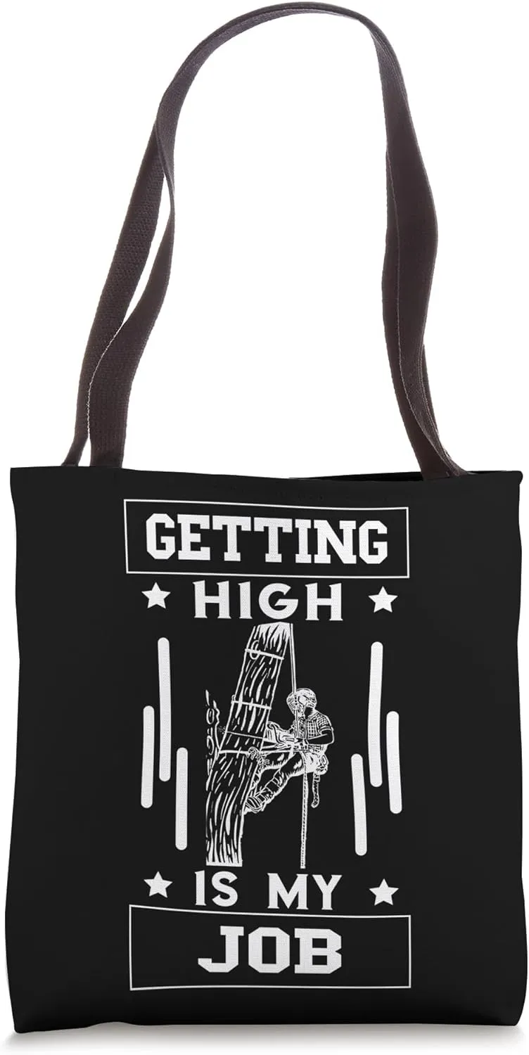 Arborist Tree Climbing Getting High Outdoorsman Lumberjack Tote Bag