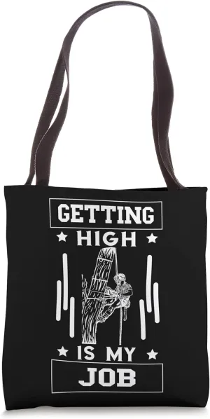 Arborist Tree Climbing Getting High Outdoorsman Lumberjack Tote Bag