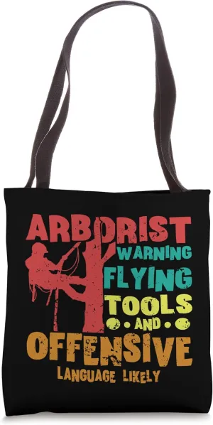 Arborist Warning Flying Tools Chainsaw Lumberjack Logger Tote Bag