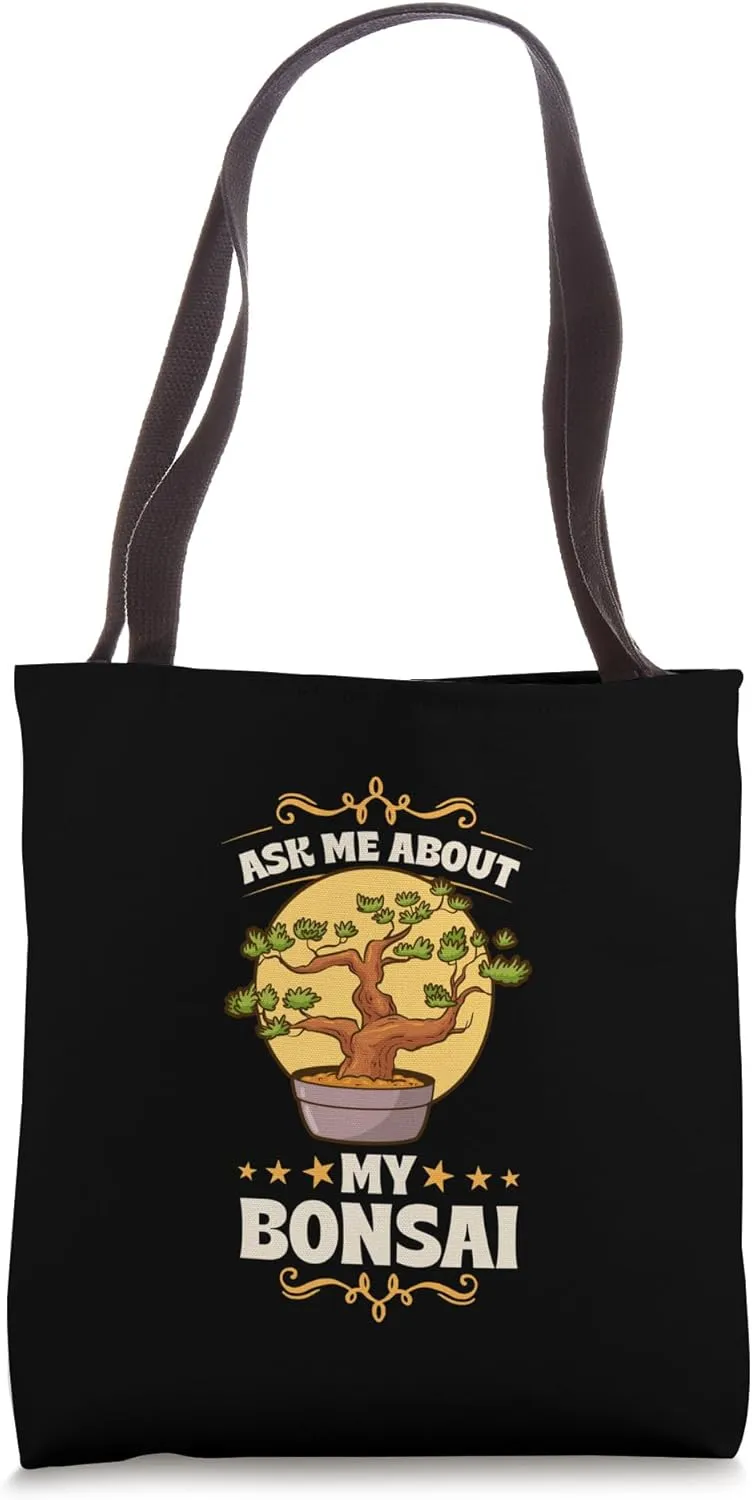 Ask Me About My Bonsai Tote Bag