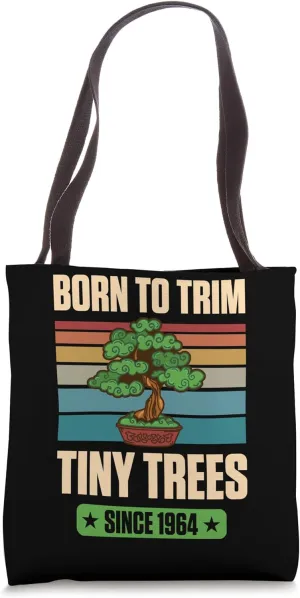 Born To Trim Tiny Trees Since 1964 For Bonsai Theme Birthday Tote Bag