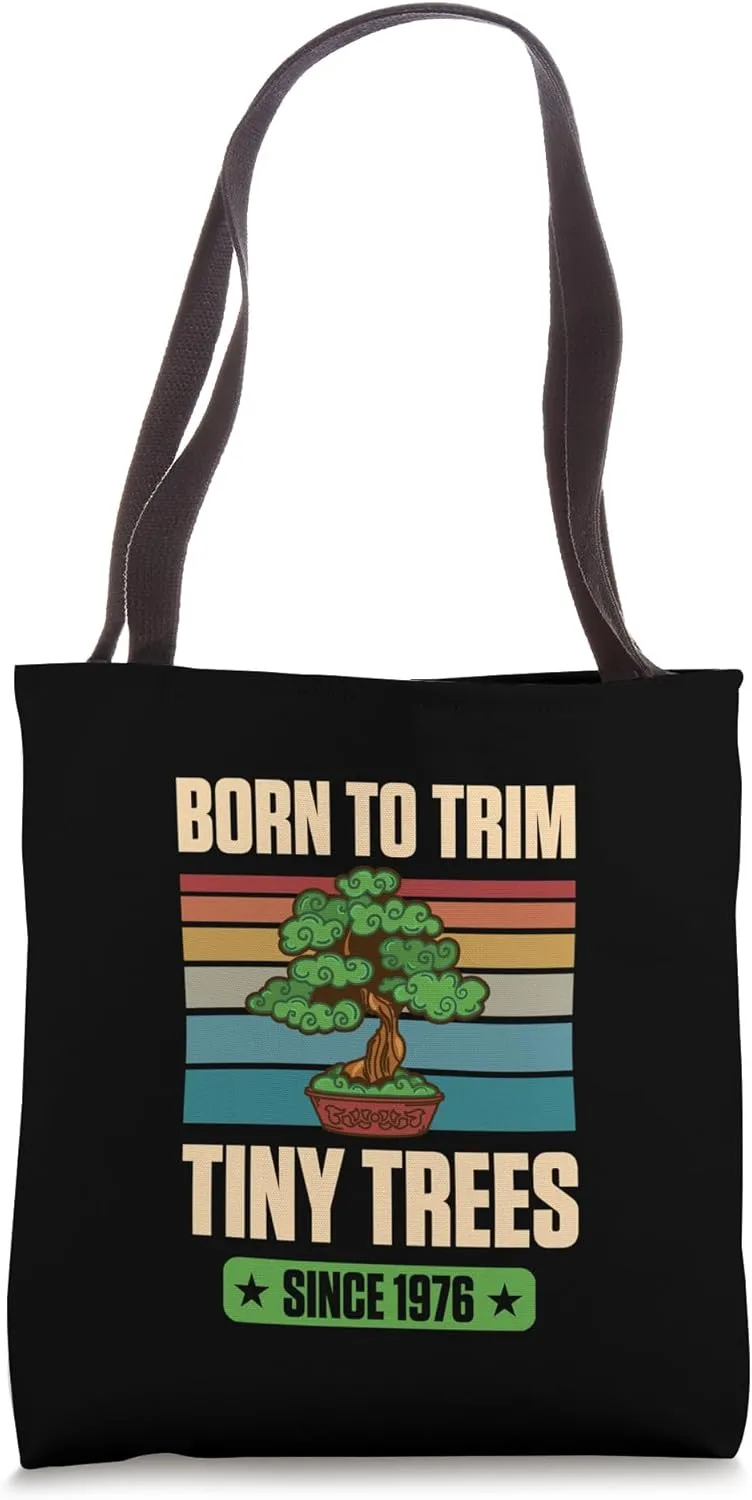 Born To Trim Tiny Trees Since 1976 For Bonsai Theme Birthday Tote Bag