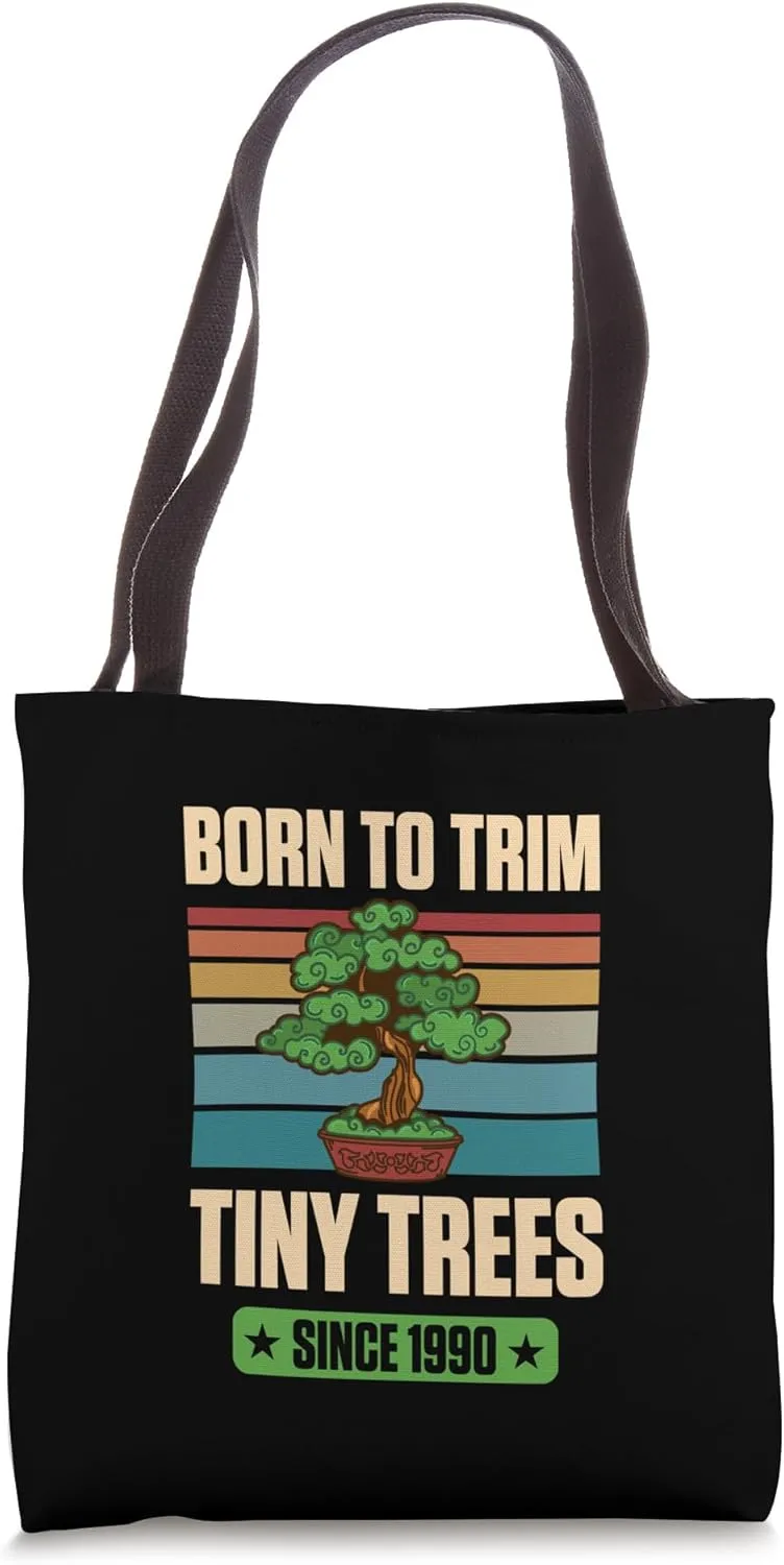 Born To Trim Tiny Trees Since 1990 For Bonsai Theme Birthday Tote Bag