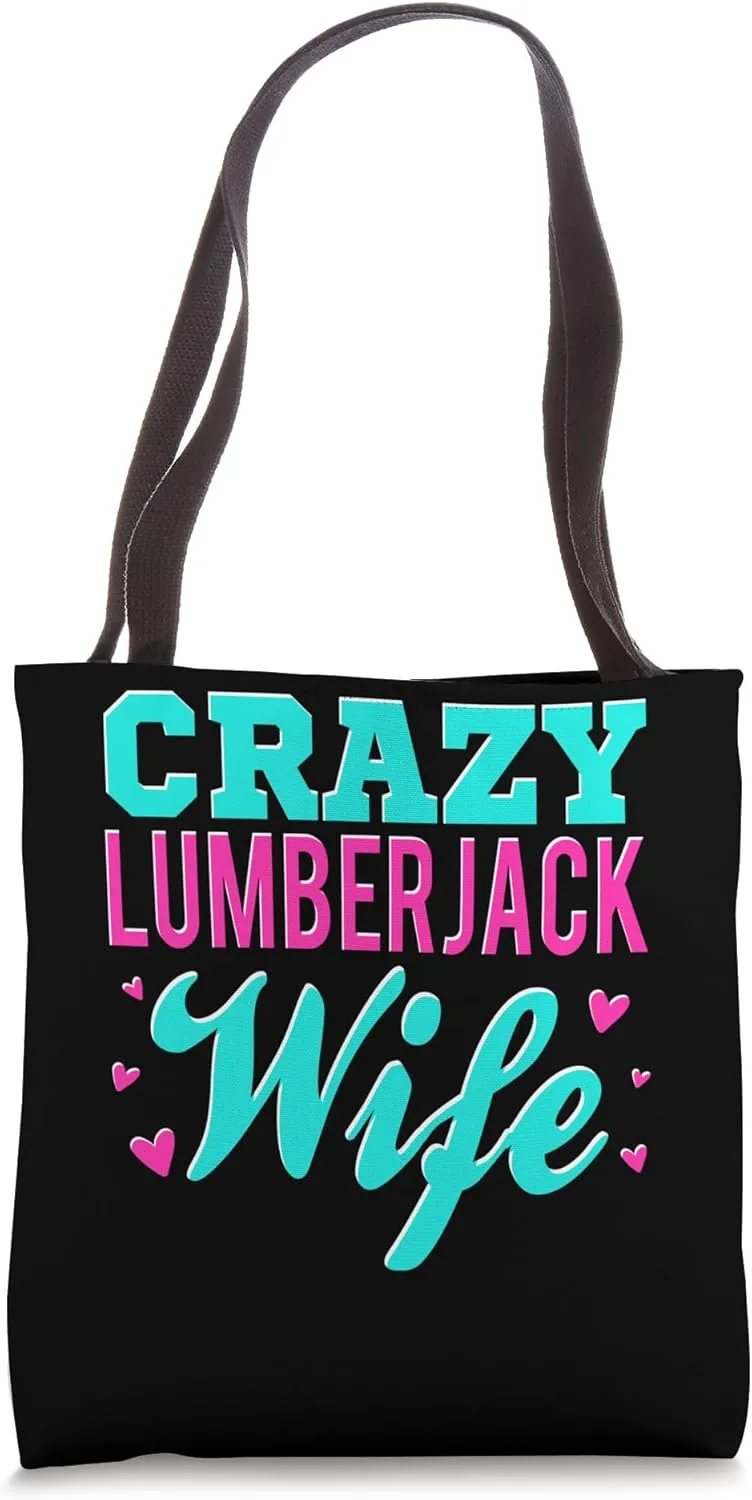 Crazy Lumberjack Wife Woodworker Logger Arborist Climber Tote Bag