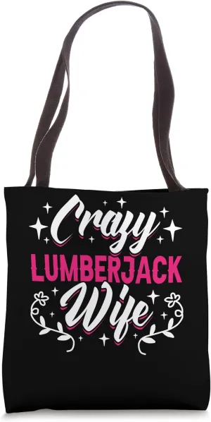 Crazy Lumberjack Wife Woodworker Logger Arborist Climber Tote Bag