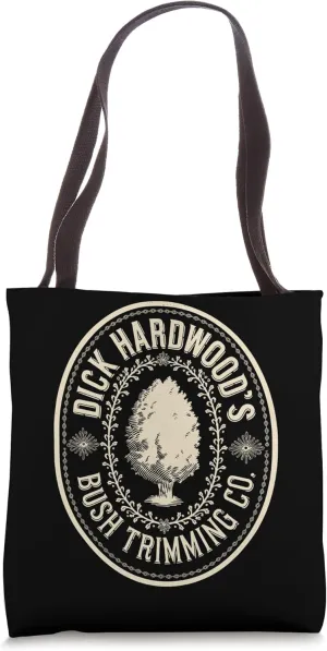 Dick Hardwood's Bush Trimming, Funny Company Gardening Tote Bag