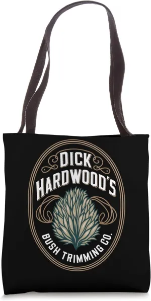 Dick Hardwood's Bush Trimming, Funny Company Landscaping Tote Bag