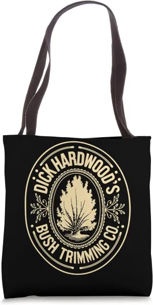 Dick Hardwood's Bush Trimming, Funny Company Landscaping Tote Bag