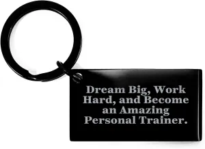 Dream Big, Work Hard, Becoming an Amazing Personal Trainer Keychain, Inspirational Gift for Mom, Personal Trainer Keychain, Mother's Day Unique Gift from Friends