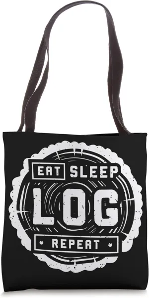Eat Sleep Log Repeat Lumberjack Tree Logger Tote Bag
