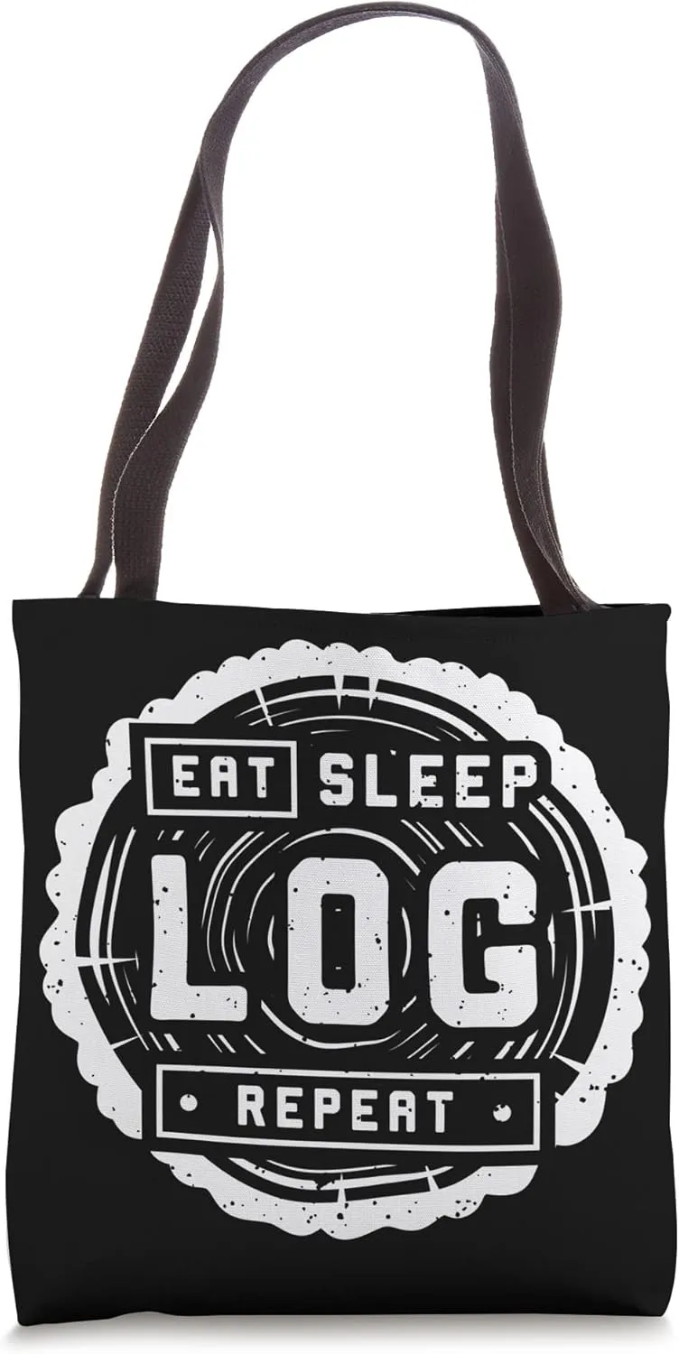 Eat Sleep Log Repeat Lumberjack Tree Logger Tote Bag