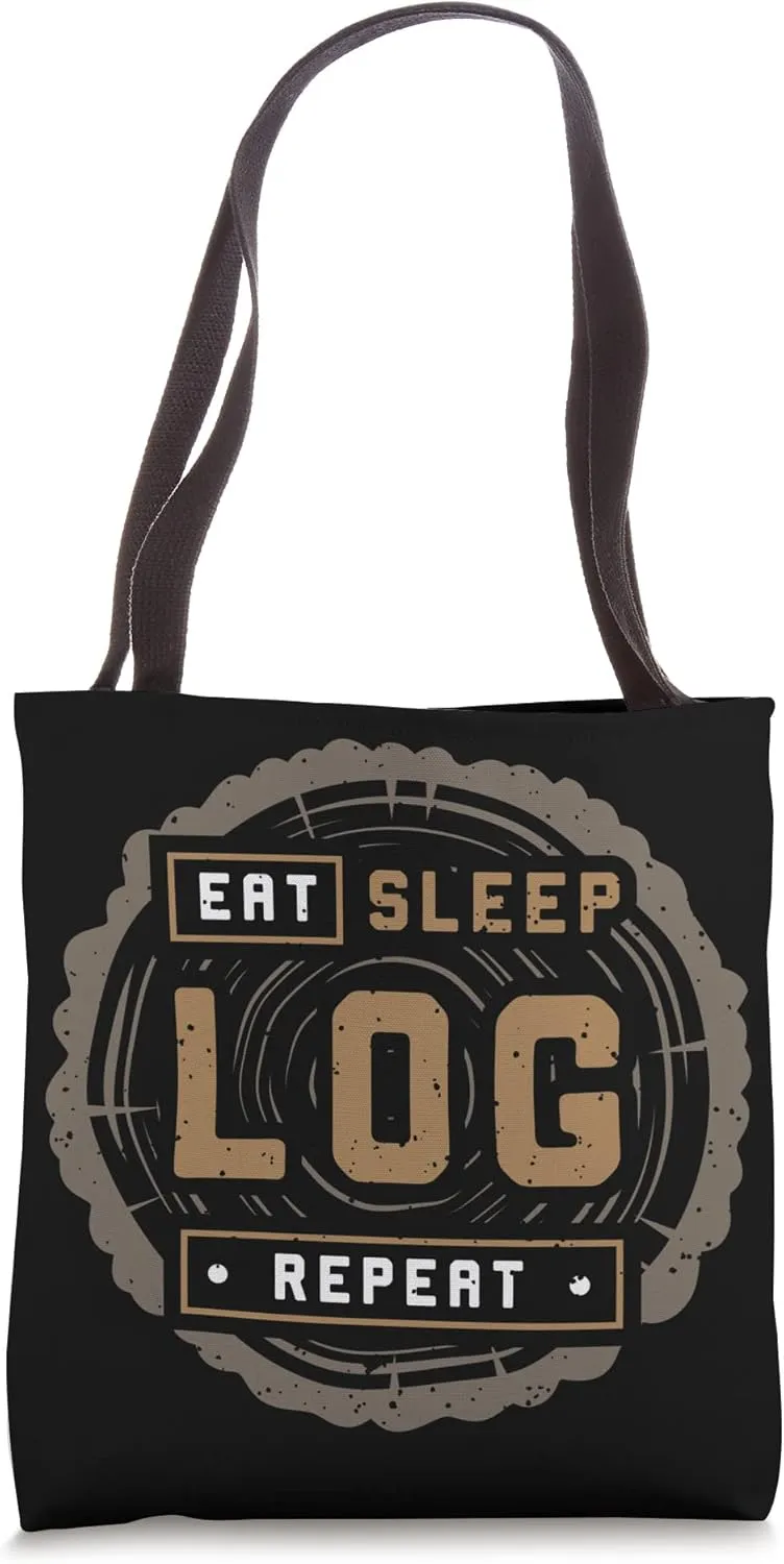 Eat Sleep Log Repeat Lumberjack Tree Logger Tote Bag