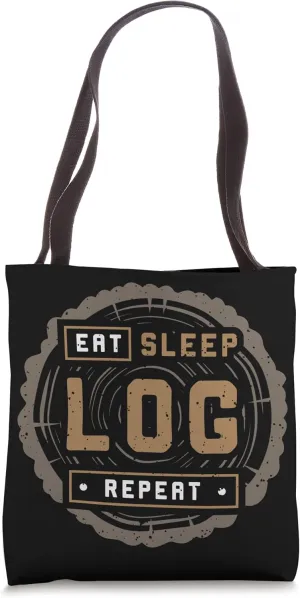 Eat Sleep Log Repeat Lumberjack Tree Logger Tote Bag