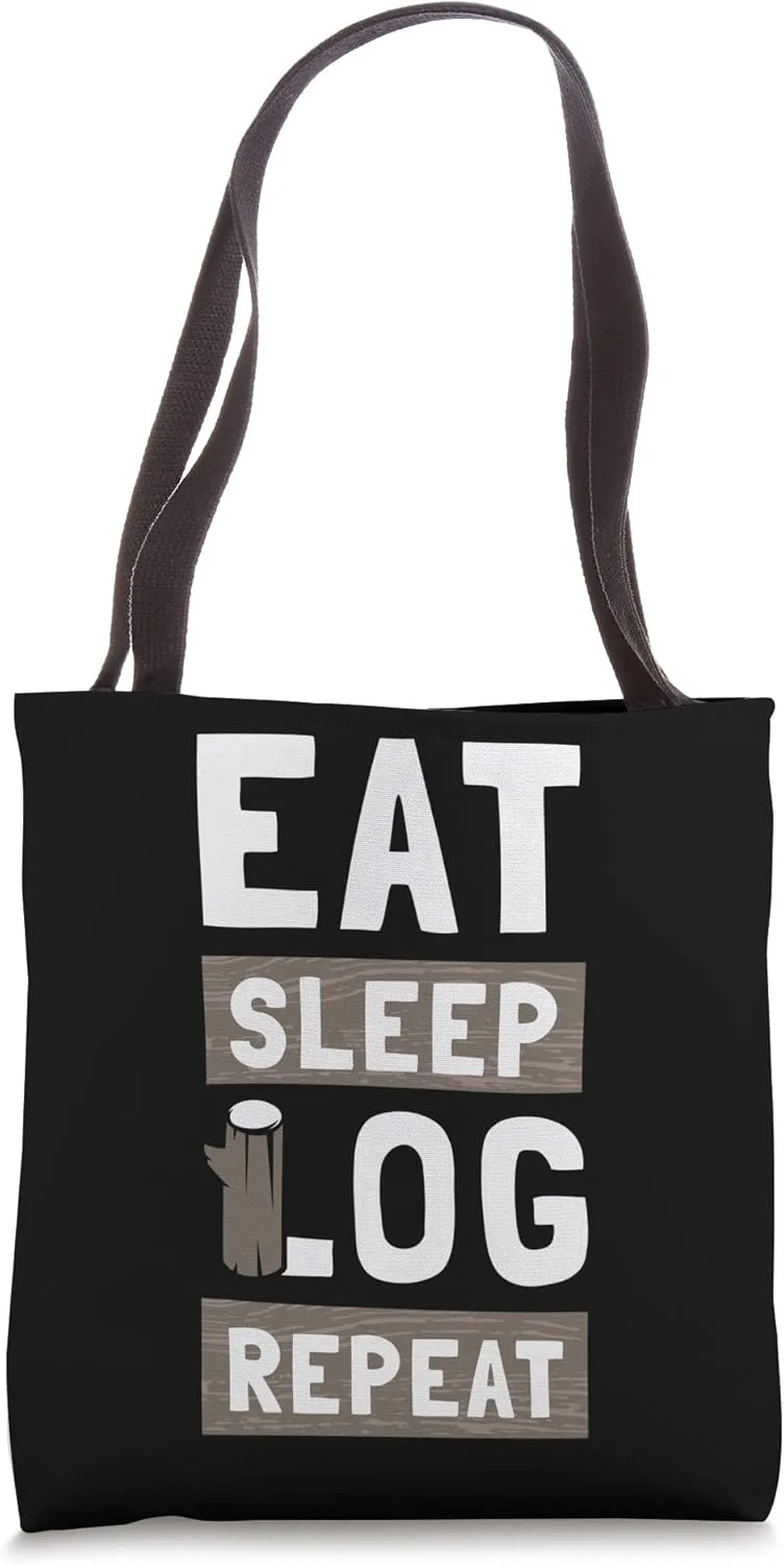 Eat Sleep Log Repeat Lumberjack Tree Logger Tote Bag