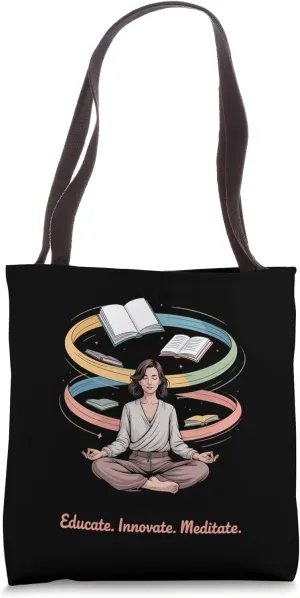Educate Innovate Meditate Teacherpreneur Tote Bag