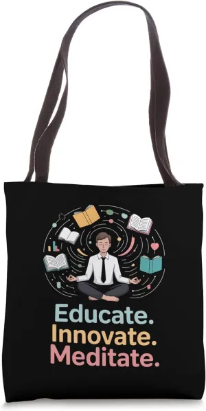 Educate Innovate Meditate Teacherpreneur Tote Bag