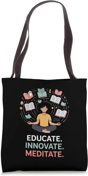 Educate Innovate Meditate Teacherpreneur Tote Bag