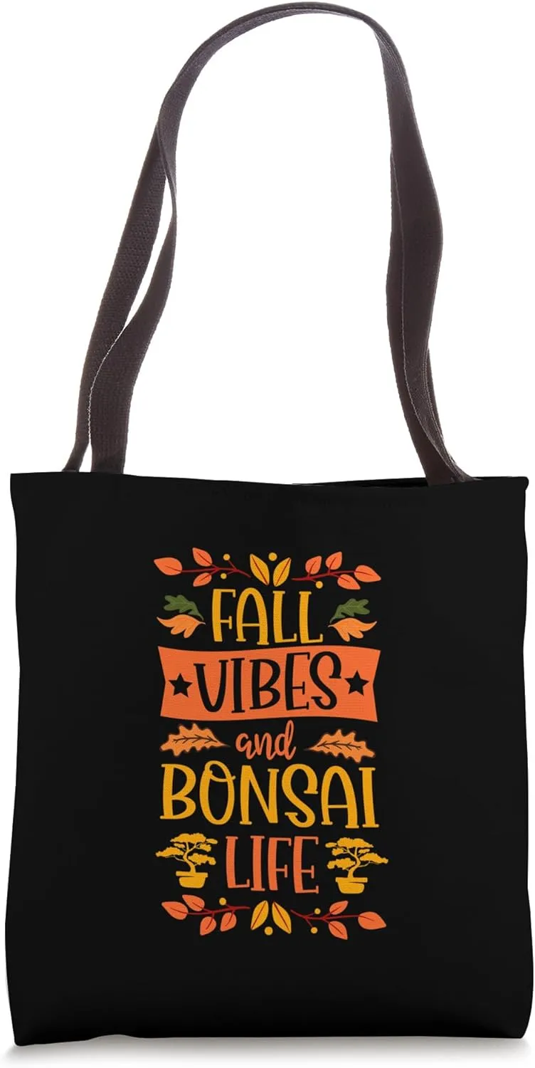 Fall Vibes And Bonsai Life Thanksgiving Autumn Leaves Tote Bag