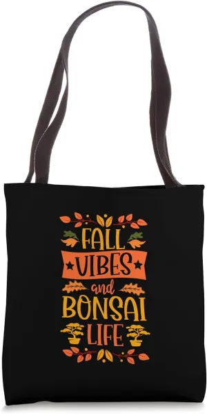 Fall Vibes And Bonsai Life Thanksgiving Autumn Leaves Tote Bag