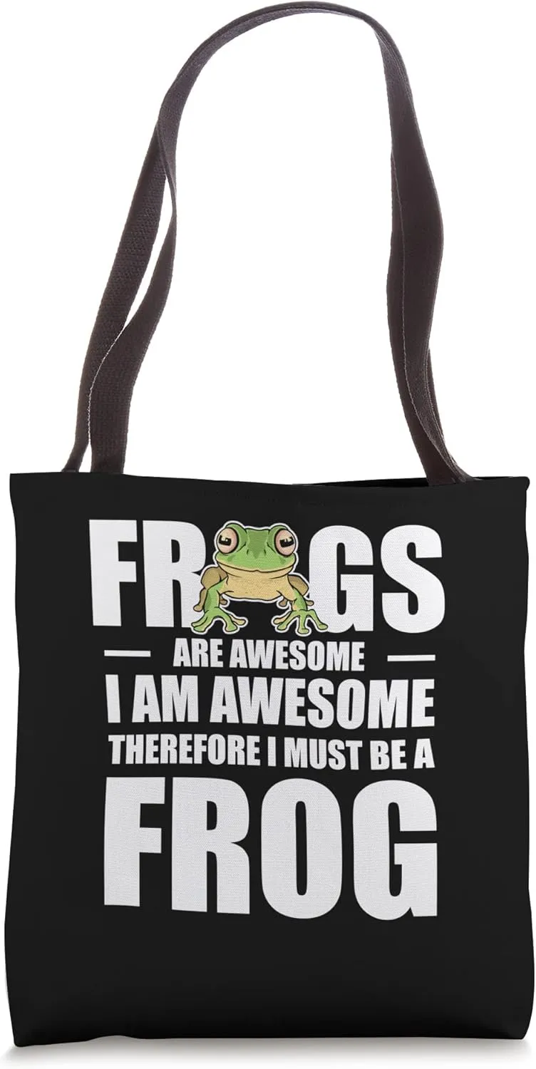 Frogs Are Awesome I Am Awesome Therefore… Tote Bag