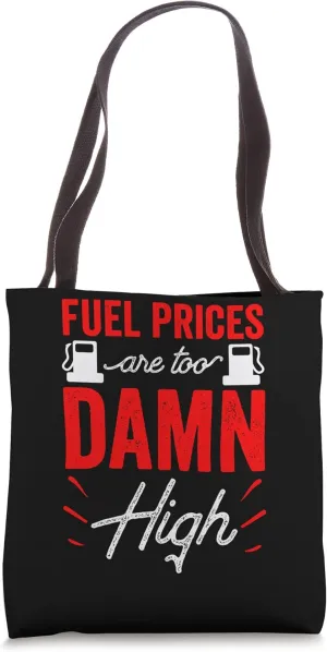 Fuel Prices Are Too Damn High Pump Petrol Gas Tote Bag