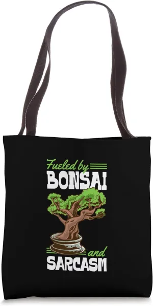 Fueled By Bonsai And Sarcasm Funny Sassy Tote Bag