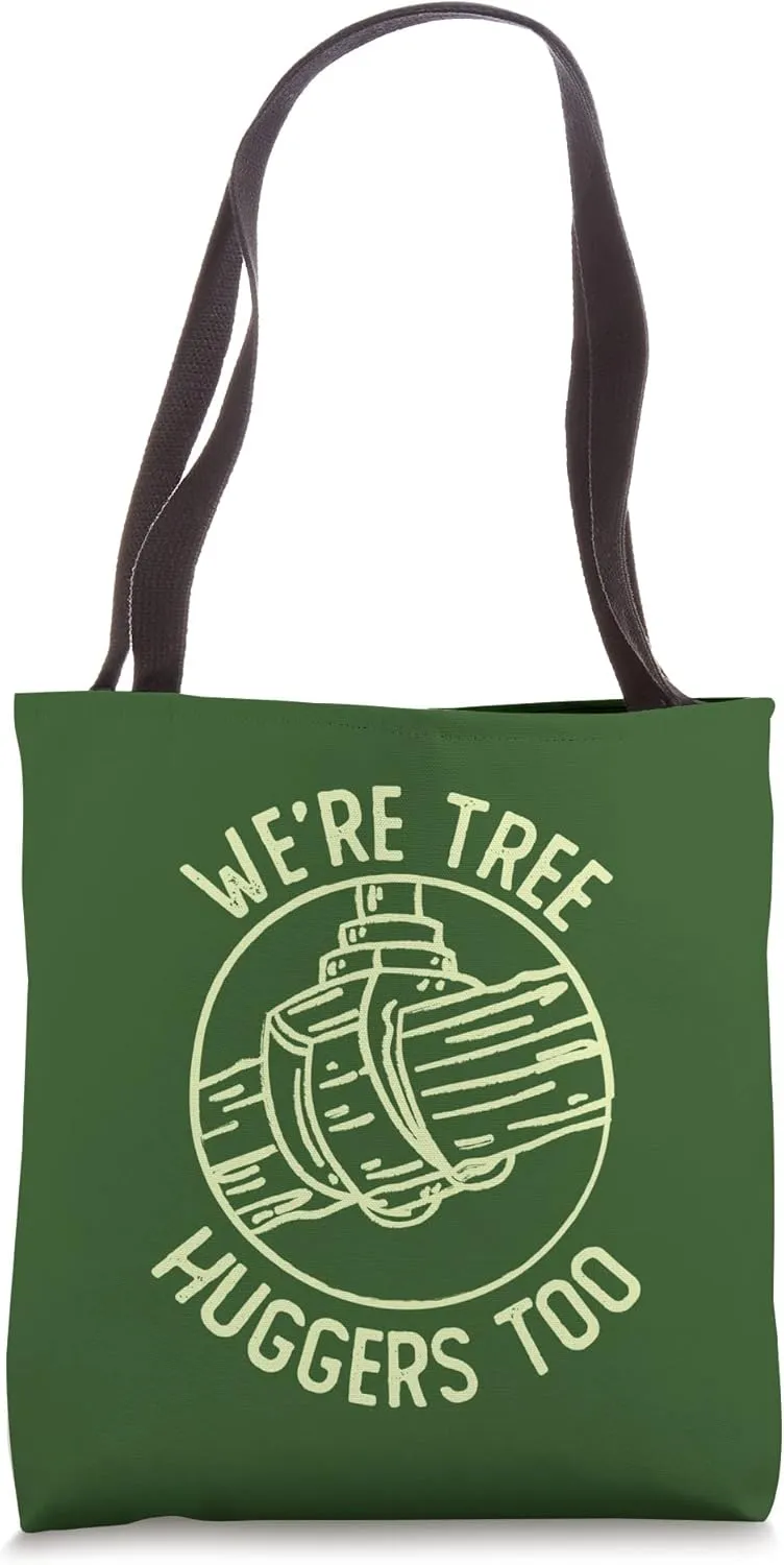 Funny Tree Huggers Logger Arborist Forestry Clearfelling Tote Bag