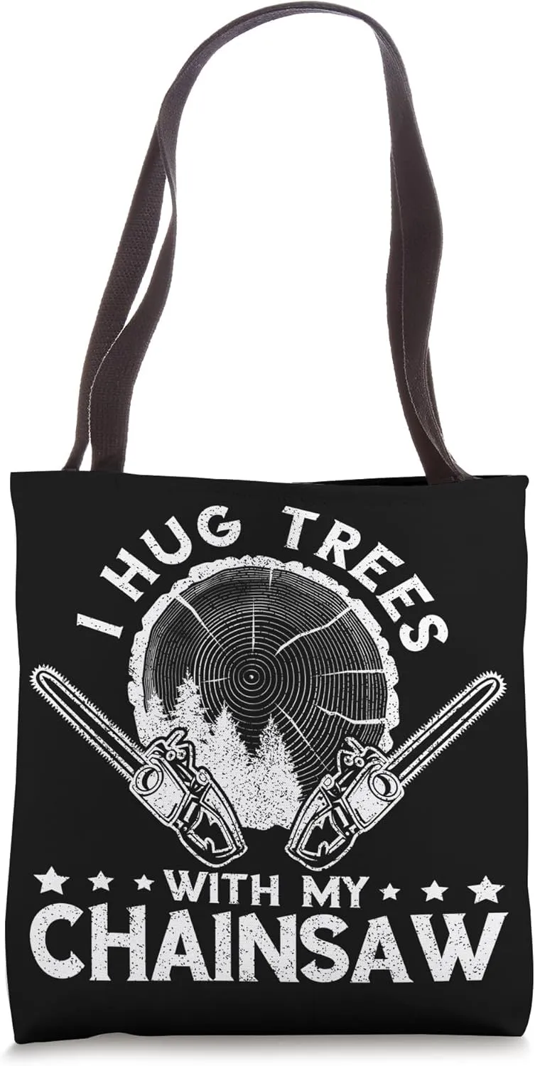I Hug Tress Arborist Chainsaw Logger Tree Climber Woodworker Tote Bag