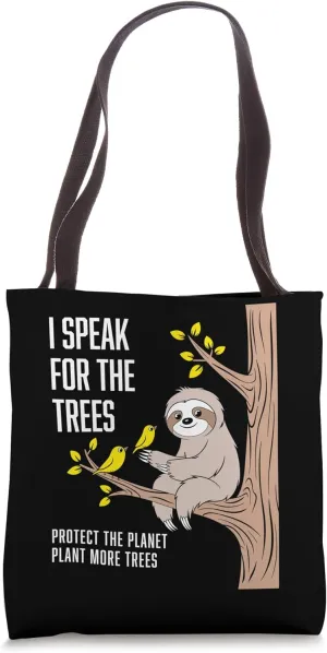 I Speak For The Trees Protect The Planet Tote Bag