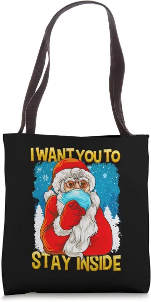 I Want You To Stay Inside - Santa Claus Warns You Tote Bag