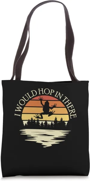 I Would Hop In There Tree Frog Tote Bag