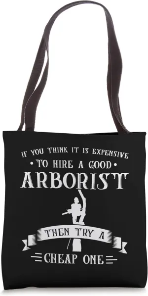 If you think expensive hire arborist Trees Tote Bag