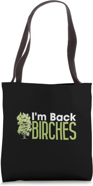 I'm Back Birches! Birch Tree Nature Tote Bag