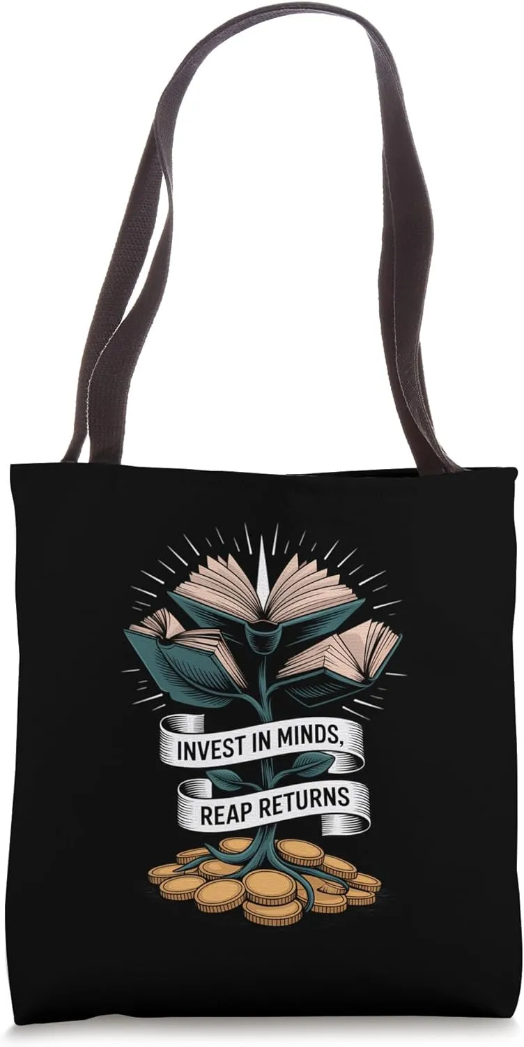 Invest in Minds, Reap Returns Tote Bag