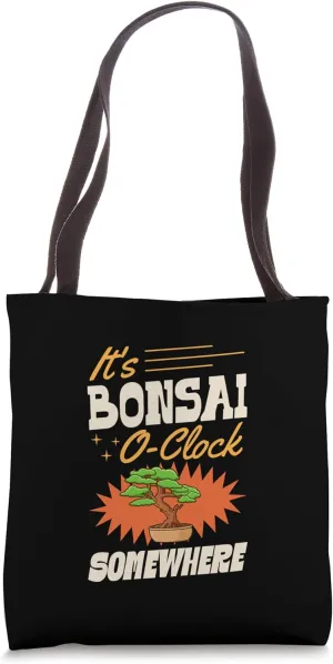 It's Bonsai O Clock Somewhere Trendy Tote Bag