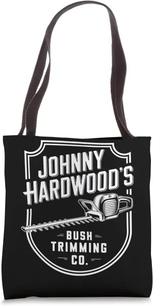 Johnny Hardwood's Bush Trimming Company, Funny Gardener Tote Bag