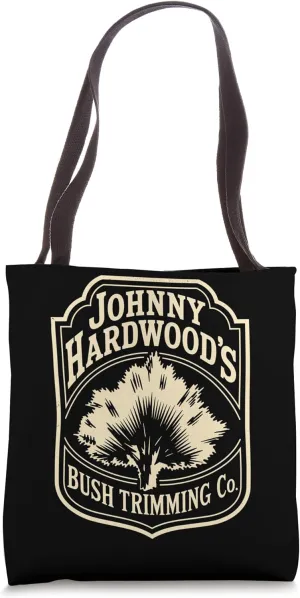 Johnny Hardwood's Bush Trimming Company, Funny Gardener Tote Bag