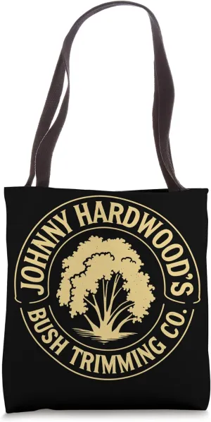 Johnny Hardwood's Bush Trimming Company, Funny Gardener Tote Bag