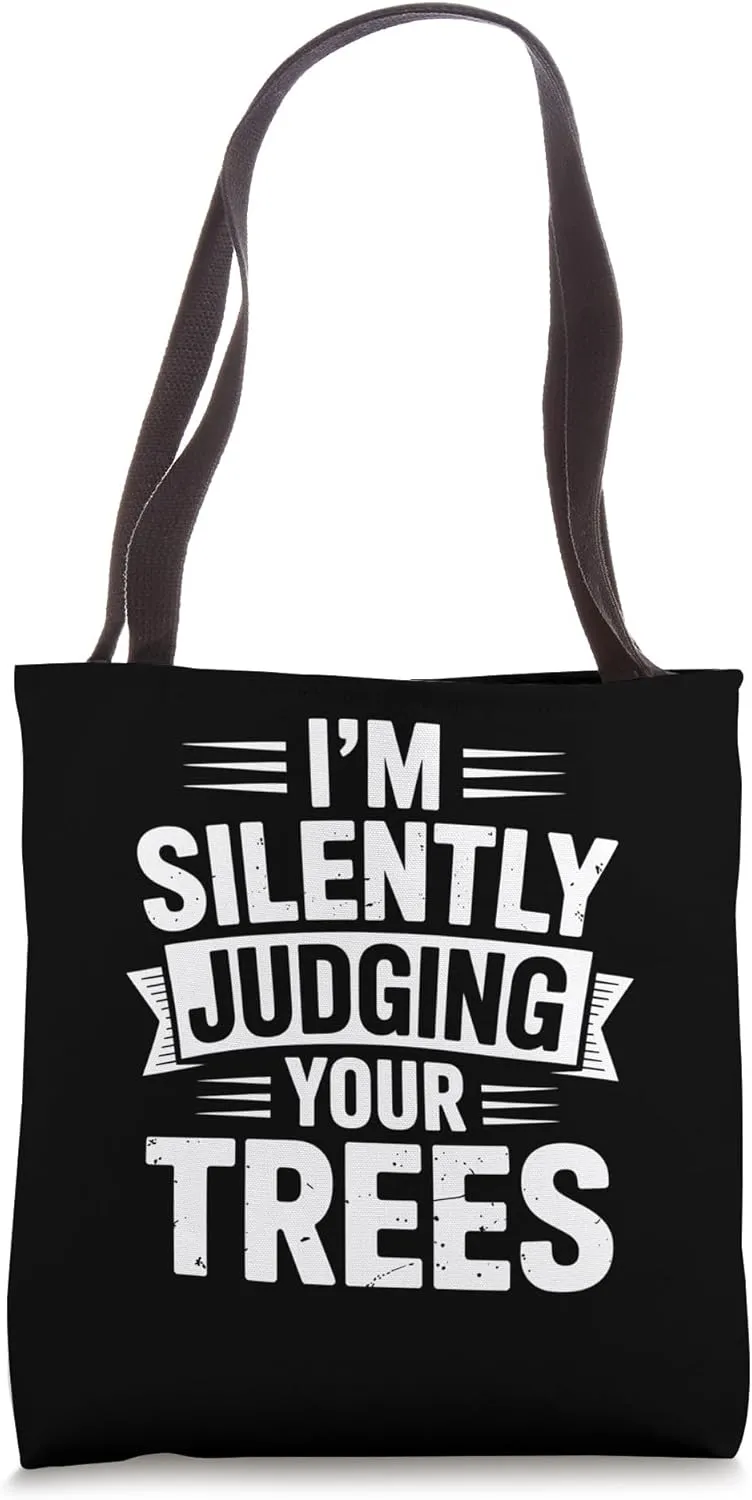 Judging Trees Silently Arborist Observation Life Tote Bag
