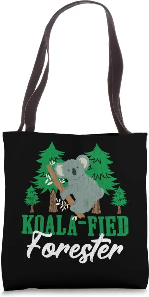 Koala-fied Forester Funny Lumberman Forestry Lover Graphic Tote Bag