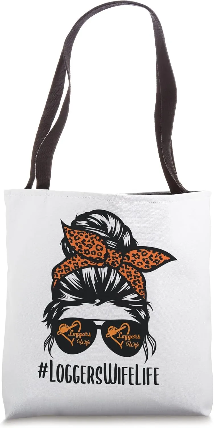 Loggers Wife Life messy bun hair glasses Proud Logger Wife Tote Bag